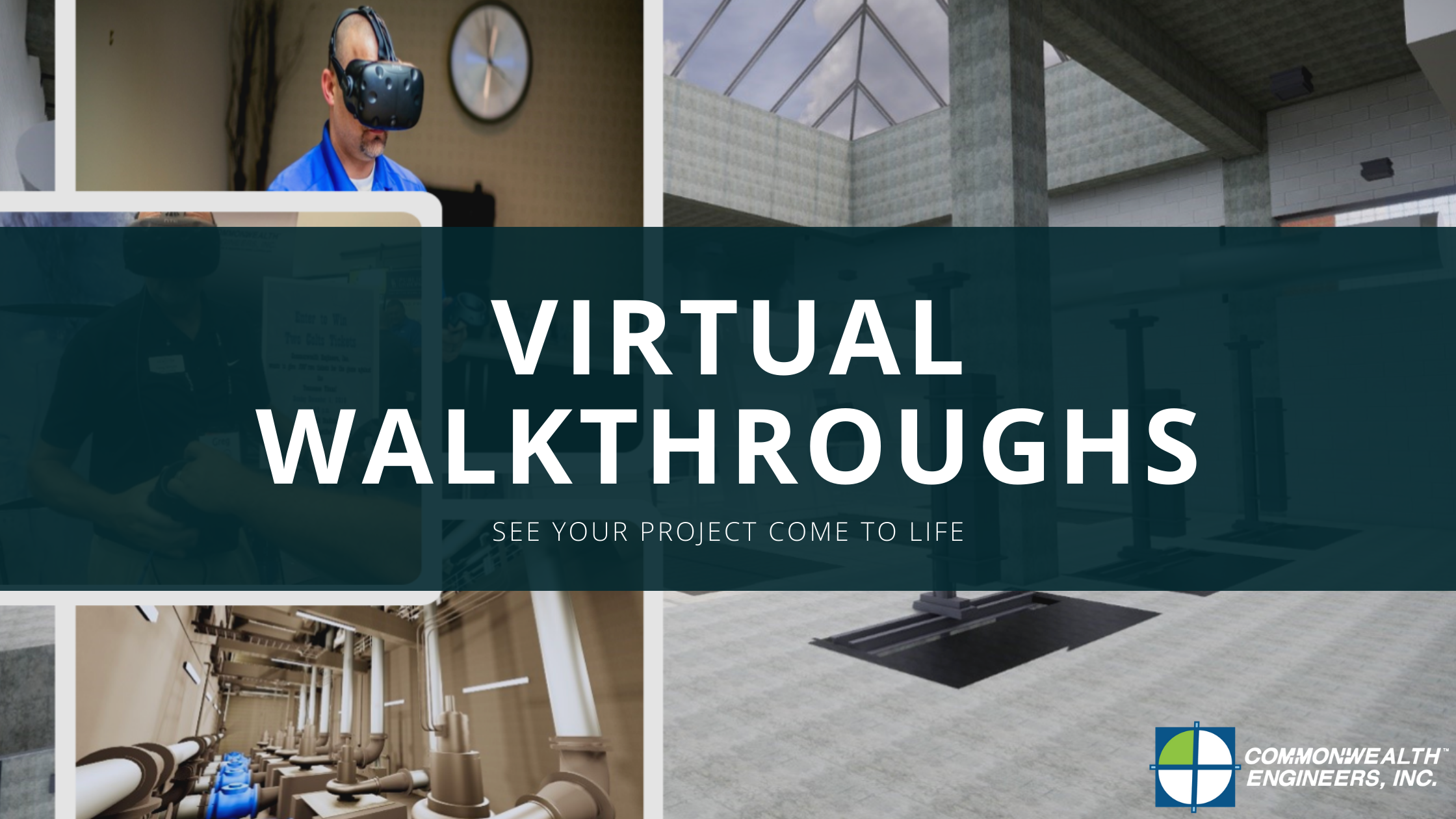 Virtual Walkthroughs See your Project come to Life! Commonwealth Engineers